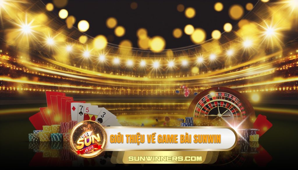 Giới thiệu về game bài Sunwin