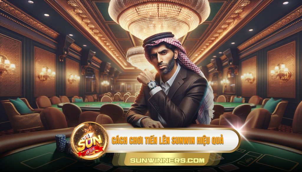 Cách chơi tiến lên Sunwin hiệu quả