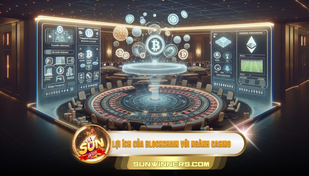 Lợi ích của Blockchain với ngành casino